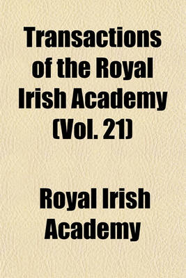 Book cover for Transactions of the Royal Irish Academy (Vol. 21)