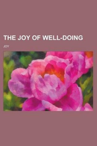 Cover of The Joy of Well-Doing