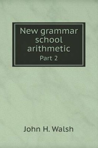 Cover of New grammar school arithmetic Part 2