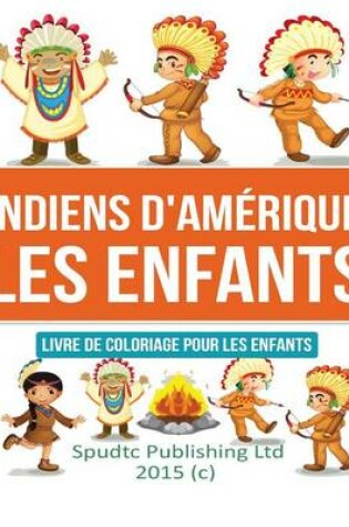 Cover of Indiens d'Amérique les enfants