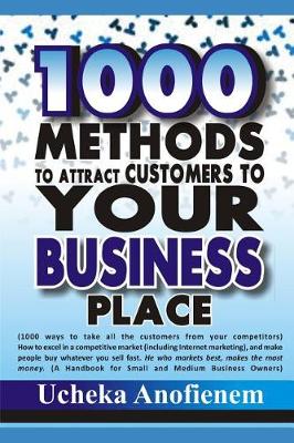 Book cover for 1000 Methods to Attract Customers to Your Business Place