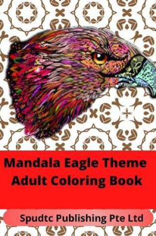 Cover of Mandala Eagle Theme Adult Coloring Book