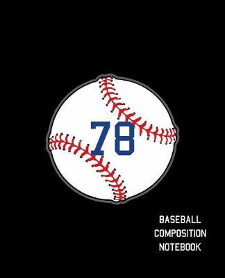 Book cover for 78 Baseball Composition Notebook