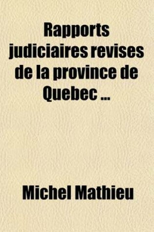 Cover of Rapports Judiciaires Revises de La Province de Quebec Volume 10