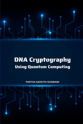 Cover of DNA Cryptography Using Quantum Computing