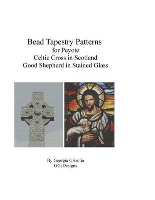 Book cover for Bead Tapestry Patterns for Peyote Celtic Cross and Good Shepherd stained