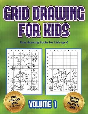 Book cover for Easy drawing books for kids age 6 (Grid drawing for kids - Volume 1)