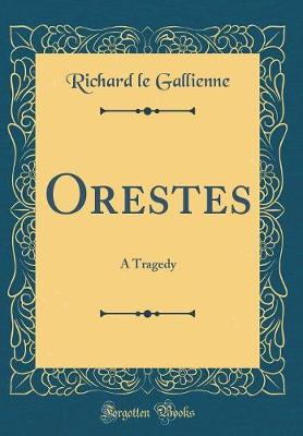 Book cover for Orestes: A Tragedy (Classic Reprint)