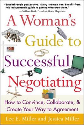 Book cover for A Woman's Guide to Successful Negotiating: How to Convince, Collaborate, & Create Your Way to Agreement