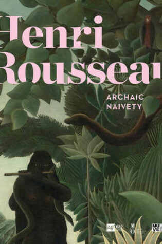 Cover of Henri Rousseau: Archaic Naivety