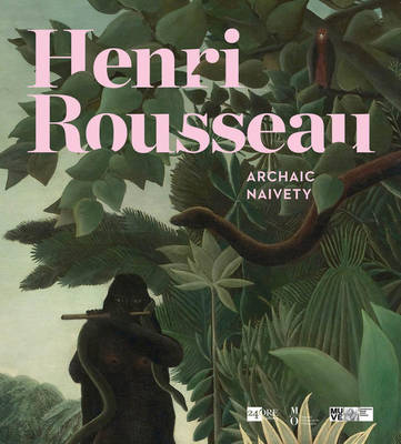 Book cover for Henri Rousseau: Archaic Naivety