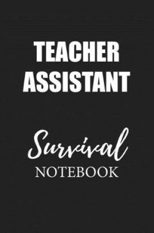 Cover of Teacher Assistant Survival Notebook