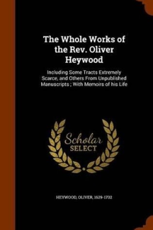 Cover of The Whole Works of the REV. Oliver Heywood