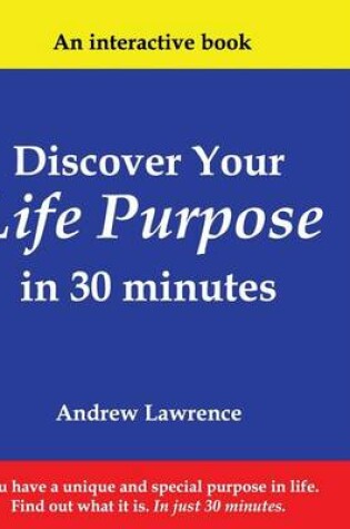 Cover of Discover Your Life Purpose in 30 Minutes