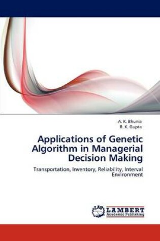 Cover of Applications of Genetic Algorithm in Managerial Decision Making