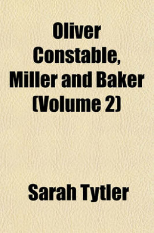 Cover of Oliver Constable, Miller and Baker (Volume 2)