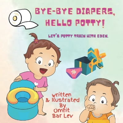Cover of Bye-Bye Diapers, Hello potty!