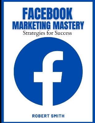 Book cover for Facebook Marketing Mastery