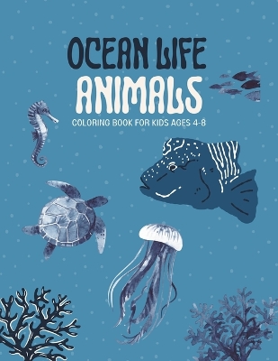 Book cover for Ocean Life Animals Coloring Book For Kids Ages 4-8