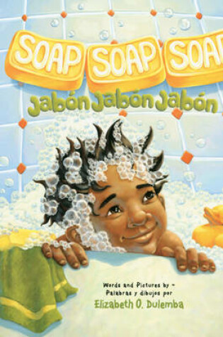 Cover of Soap, Soap, Soap / Jabon, Jabon, Jabon