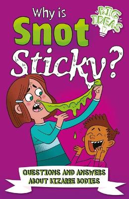 Book cover for Why Is Snot Sticky?