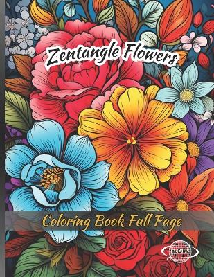 Book cover for Zentangle Flowers Coloring Book Full Page