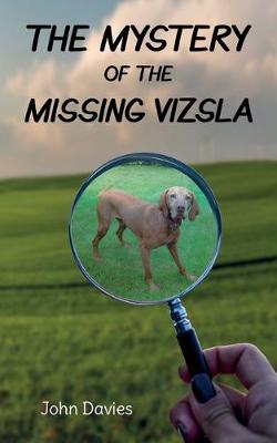 Book cover for The Mystery of the Missing Vizsla