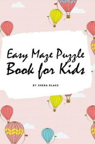 Cover of Easy Maze Puzzle Book for Kids - Volume 1 (Small Hardcover Puzzle Book for Children)