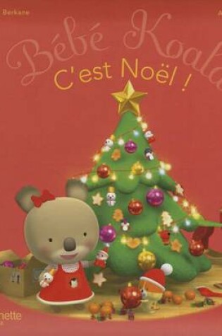 Cover of Bebe Koala C'Est Noel !