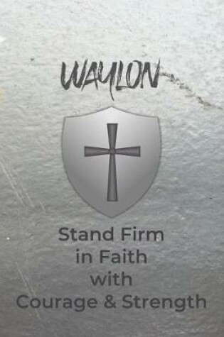 Cover of Waylon Stand Firm in Faith with Courage & Strength