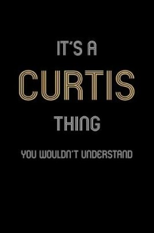 Cover of It's A Curtis Thing, You Wouldn't Understand