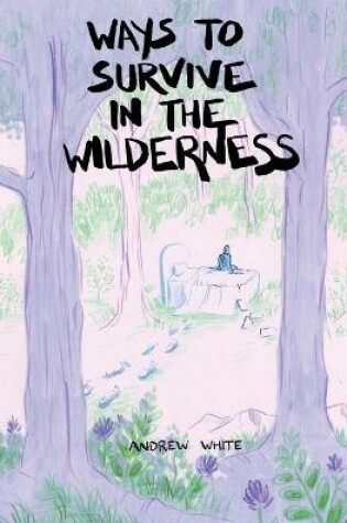 Cover of Ways to Survive in the Wilderness