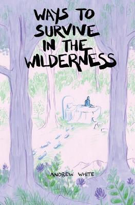 Book cover for Ways to Survive in the Wilderness