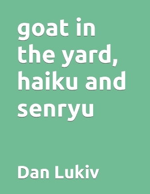 Book cover for goat in the yard, haiku and senryu