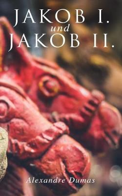 Book cover for Jakob I. und Jakob II.