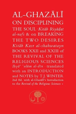 Cover of Al-Ghazali on Disciplining the Soul and on Breaking the Two Desires