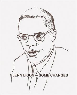 Book cover for Glenn Ligon: Some Changes