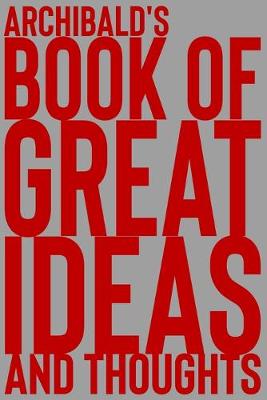 Cover of Archibald's Book of Great Ideas and Thoughts