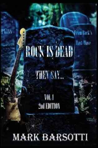 Cover of Rock Is Dead They Say. . .