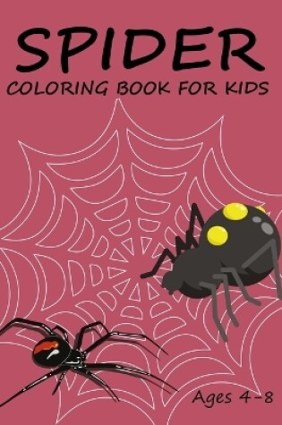 Cover of Spider Coloring Book For Kids Ages 4-8