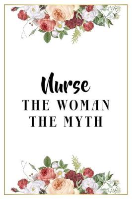 Book cover for Nurse The Woman The Myth