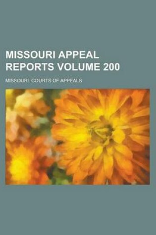 Cover of Missouri Appeal Reports Volume 200