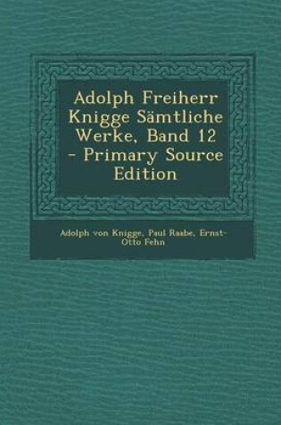 Cover of Adolph Freiherr Knigge Samtliche Werke, Band 12