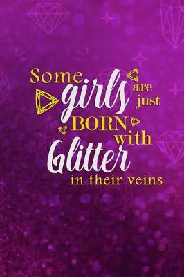 Book cover for Some Girls Are Just Born With Glitter In Their Veins