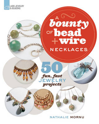 Book cover for A Bounty of Bead & Wire Necklaces