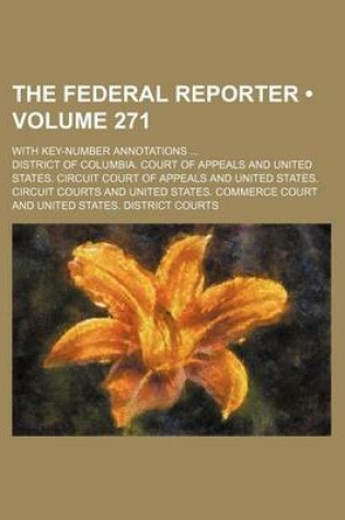 Cover of The Federal Reporter (Volume 271); With Key-Number Annotations