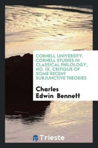 Cover of Cornell University. Cornell Studies in Classical Philology, No. IX, Critique of Some Recent Subjunctive Theories