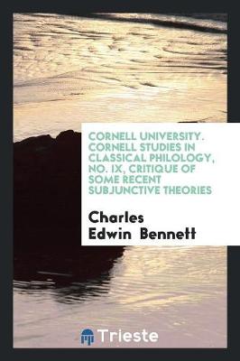 Book cover for Cornell University. Cornell Studies in Classical Philology, No. IX, Critique of Some Recent Subjunctive Theories