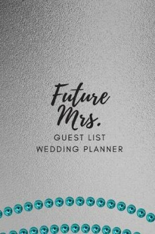 Cover of Future Mrs. Guest List Wedding Planner
