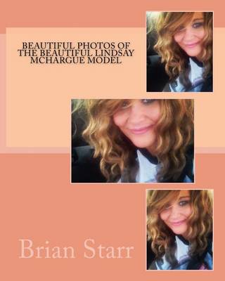 Cover of Beautiful Photos of the Beautiful Lindsay Mchargue Model